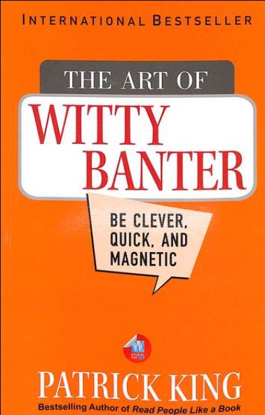 Art Of Witty Banter  Be Clever Quick & Magnetic